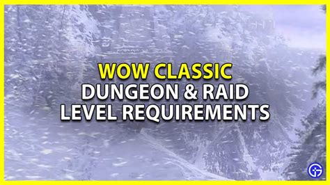 Minimum Dungeon & Raid Level Requirements For Wow Classic